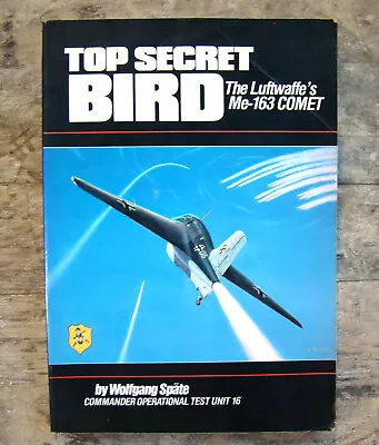 Top Secret Bird: The Luftwaffe's Me-163 Comet ~1992 PB~ Späte WWII German Glider • $30