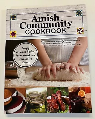 Amish Community Cookbook: Recipes From Amish And Mennonite Homes Paperback • $10.19