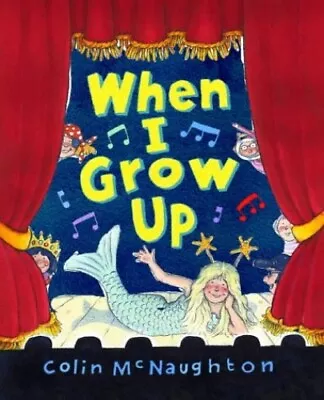 When I Grow Up Mcnaughton Colin • £3.49