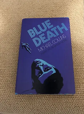 Blue Death By Michael Collins - 1975 - HC/DJ - VG Condition • $5.30