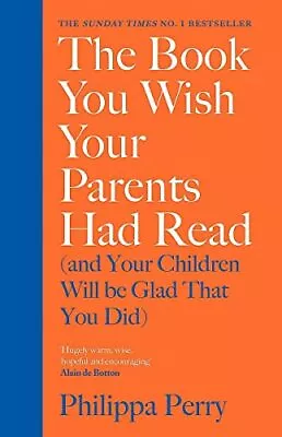 The Book You Wish Your Parents Had Read (and Your Children... By Perry Philippa • £8.99