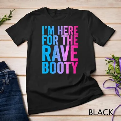 Rave Booty Quote Trippy Outfit EDM Music Festival Unisex T-shirt • $14.99