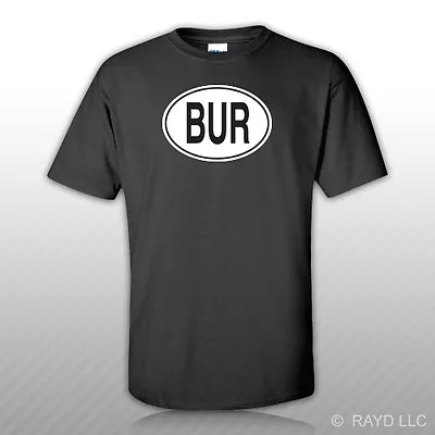 BUR Burma Country Code Oval T-Shirt Tee Shirt Free Sticker Burmese Euro • $15.99