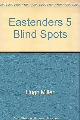 Eastenders 5 Blind Spots Hugh Miller Used; Good Book • £2.38