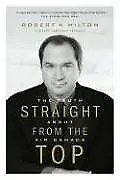 STRAIGHT FROM THE TOP: THE TRUTH ABOUT AIR CANADA By Robert A. Milton EXCELLENT • $185.95