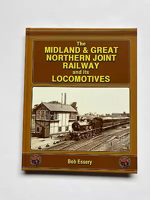 The Midland &Great Northern Joint Railway And Its Locomotives Bob Essery  2009 • £25