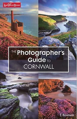  The Photographer's Guide To Cornwall  By Ellen Bowness (Paperback 2018) • £11.99