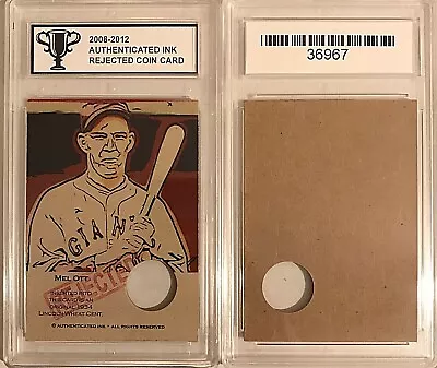 Mel Ott 2008-2012 Rejected Authenticated Ink Coin Card Forever Encased  • $25.50