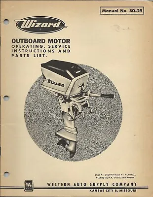 WIZARD OUTBOARD MOTOR 7 1/2 H.P. Manual 80-29 Operating Instruction Parts List  • $34.95