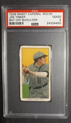 1909-11 T206 - Joe Tinker - Bat Off Shoulder - Sweet Caporal 350/30 - PSA 2 GOOD • $549