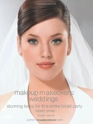 Makeup Makeovers: Weddings - Stunning Looks For The Entire Bridal Party By Robe • £3.11