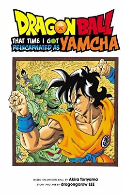 Dragon Ball: That Time I Got Reincarnated As Yamcha!:... By Toriyama Akira & Le • $9.57