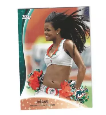 2009 Topps Football Cheerleaders Inserts #C12 Johanna - Miami Dolphins • $1.49