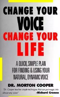 Change Your Voice : Change Your Life : A Quick Simple Plan For Finding & - GOOD • $4.48