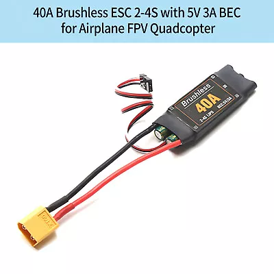 40A Brushless ESC Electronic Speed Controller XT60 Plug For Airplane Boat C1S3 • $11.99