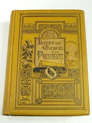 1883 LIVES AND GRAVES OF PRESIDENTS Victorian Cover Marbled Page Edges Biography • £28.11