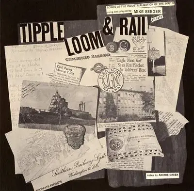 MIKE SEEGER - Tipple Loom & Rail: Songs Of The Industrialization Of The South • $35.95