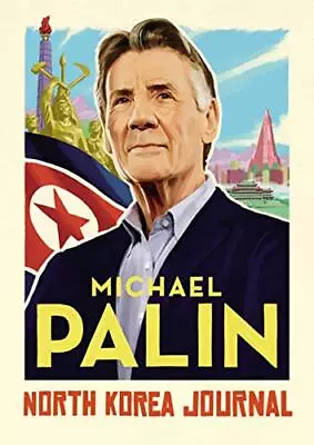 North Korea Journal By Palin Michael Book The Cheap Fast Free Post • £3.49