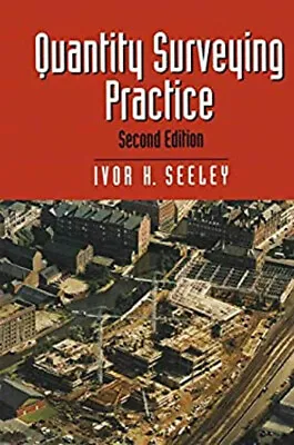Quantity Surveying Practice Hardcover Ivor H. Seeley • £5.66
