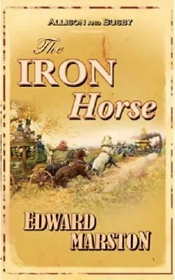 The Iron Horse (Inspector Robert Colbeck) (Railwa... By Marston Edward Hardback • £4.99