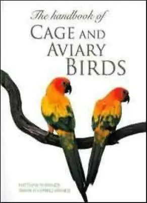 £2.68 • Buy THE HANDBOOK OF CAGE AND AVIARY BIRDS By TANYA M HEMING-VRIENDS MATTHEW M VRIEN