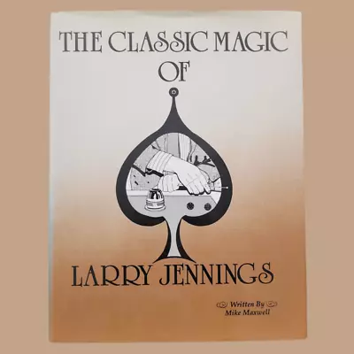 The Classic Magic Of Larry Jennings By Mike Maxwell • $140