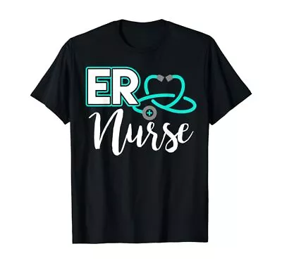 ER Nurse Emergency Room Medical Nursing School Birthday Gift T-Shirt • $9.99
