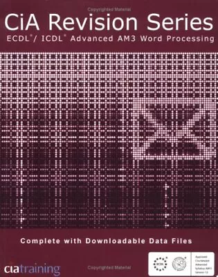 CiA Revision Series ECDL/ICDL Advanced AM3 Word Processing By CiA Training Ltd • £3.53