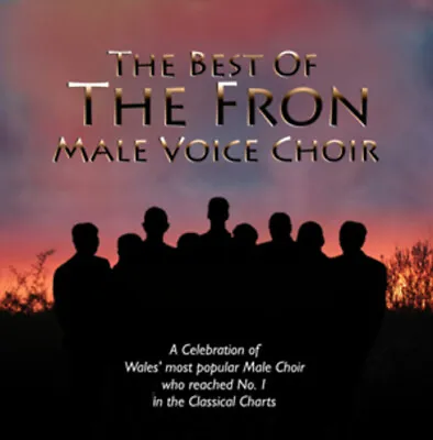 The Best Of The Fron Male Voice Choir CD (2011) Expertly Refurbished Product • £3.48