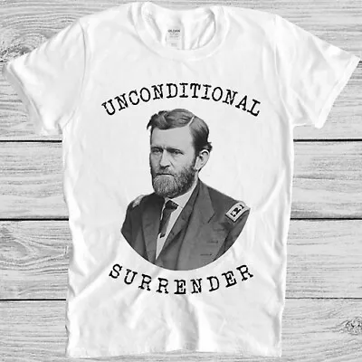 Unconditional Surrender US Civil War General Ulysses S Grant Gift T Shirt M1191 • £6.35