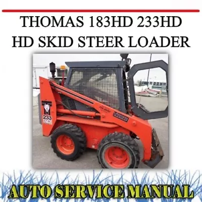 Thomas 183hd 233hd Hd Skid Steer Loader Workshop Service Repair & Parts Manual • $18.99