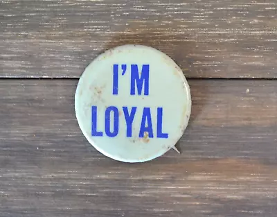 I'm Loyal Pin Button Badge Vintage University Sports Fan Collectible • $3.99