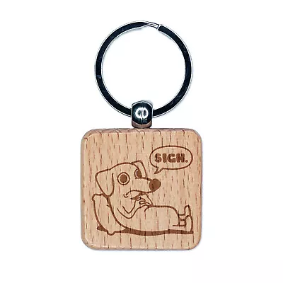 Sad Dachshund Weiner Dog Sigh Engraved Wood Square Keychain Tag Charm • $9.99