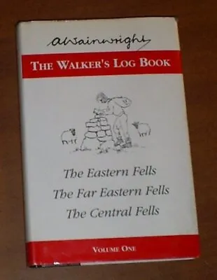 The Walker's Log Book: Volume 1:Covering The Ea... By Alfred Wainwright Hardback • £4.99