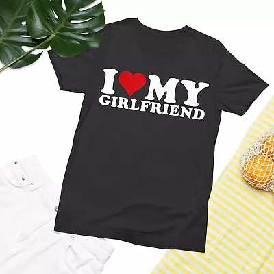 I Love My Girlfriend T-Shirt I Heart My Girlfriend GF Shirt Boyfriend Shirt • $19.95