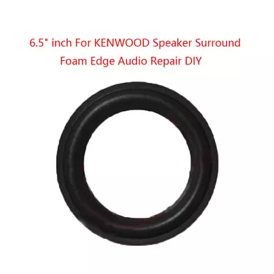 High Quality 6.5  Inch For KENWOOD Speaker Surround Foam Edge Audio Repair DIY • $8.17