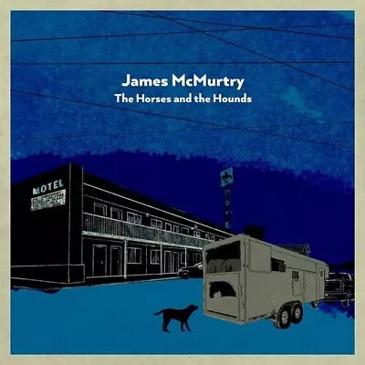 James McMurtry : The Horses And The Hounds VINYL 12  Album (2021) ***NEW*** • £28.13