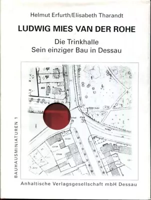 Ludwig Mies Van Der Rohe: Die Trinkhalle Sein Einziger Bau In Dessau : Die Zu.. • $50