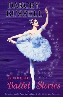 Darcey Bussell's Favourite Ballet Stories By Darcey Bussell • £2.51