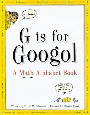 G Is For Googol: A Math Alphabet Book - Hardcover By Schwartz David M. - GOOD • $3.78