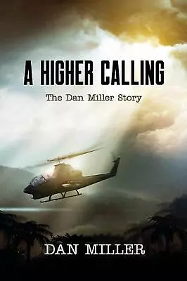 A Higher Calling: The Dan Miller Story By Dan Miller (English) Paperback Book • $16.21