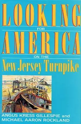 Looking For America On The New Jersey Turnpike By Michael Aaron Rockland And... • $13.51