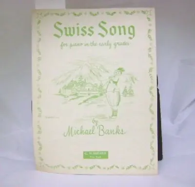 Vintage Sheet Music Piano Solo Swiss Song Early Grades By Michael Banks 1957 • $7.99