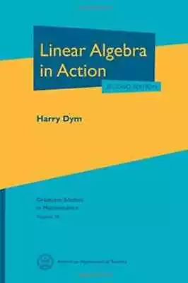 Linear Algebra In Action (Graduate Studies In - Hardcover By Harry Dym - New • $79.83