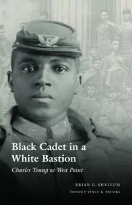 Black Cadet In A White Bastion : Charles Young At West Point Bria • $8.06