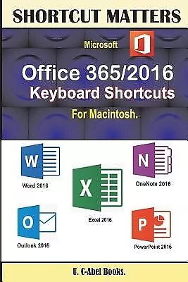 Microsoft Office 365/2016 Keyboard Shortcuts For Macintosh By Books U. C. • $31.88