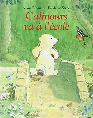 Calinours Va A L'ecole By Stehr Frederic Book The Fast Free Shipping • $6.17