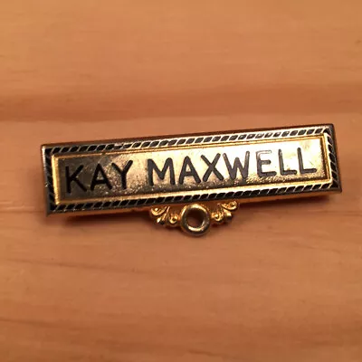 KAY MAXWELL “Gold” Collectable Name Badge Metal Pin Vintage Souvenir Brooch • $3.99