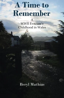 £5.03 • Buy A Time To Remember: A WWII Evacuee's..., Mathias, Beryl