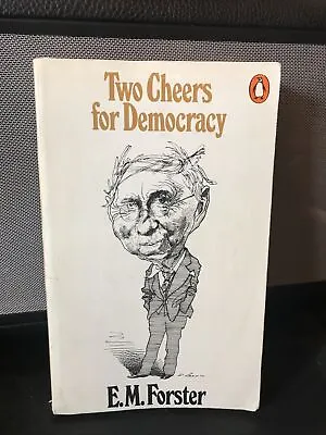 Two Cheers For Democracy By E. M. Forster (Good Vintage Penguin) • £7.95